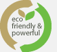 Eco friendly & powerfull